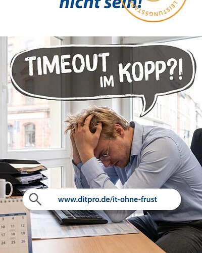 ditpro.de/it-ohne-frust Timeout im Kopp?! Das muss nicht sein!

„Server down“, „Backup-Fehler“, „NIS-2-Richtlinie“ oder...